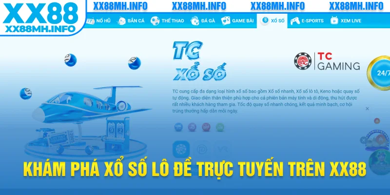 Khám phá xổ số lô đề trực tuyến trên XX88