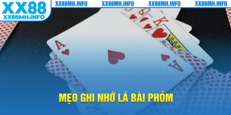 Mẹo ghi nhớ lá bài phỏm